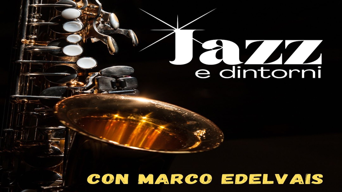 Copertina del programma Jazz e Dintorni con Marco Edelvais